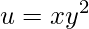 \displaystyle u=xy^{2}