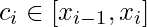 \displaystyle c_{i}\in[x_{i-1},x_{i}]