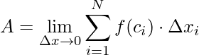 \displaystyle A= \lim_{\Delta x\rightarrow 0}\sum_{i=1}^{N}f(c_{i})\cdot \Delta x_{i}