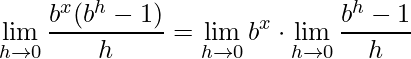\displaystyle \lim\limits_{h\rightarrow 0}\frac{b^{x}(b^{h}-1)}{h}=\lim\limits_{h\rightarrow 0}b^{x}\cdot \lim\limits_{h\rightarrow 0}\frac{b^{h}-1}{h}