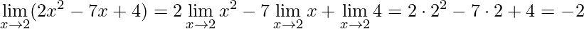 \lim\limits_{x\rightarrow 2}(2x^{2}-7x+4)= 2\lim\limits_{x\rightarrow 2}x^{2}-7\lim\limits_{x\rightarrow 2}x+\lim\limits_{x\rightarrow 2}4=2\cdot2^{2}-7\cdot2+4=-2