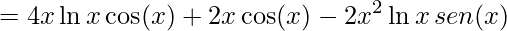 \displaystyle =4x\ln x \cos(x)+ 2x \cos(x)-2x^{2}\ln x\,sen(x) 