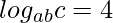 \displaystyle log_{ab} c=4