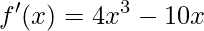 f'(x)=4x^{3}-10x