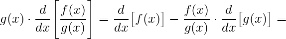 \displaystyle g(x)\cdot\frac{d}{dx}\Bigg[\frac{f(x)}{g(x)}\Bigg]=\frac{d}{dx}\big[f(x)\big]-\frac{f(x)}{g(x)}\cdot \frac{d}{dx}\big[g(x)\big]=