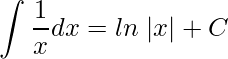 \displaystyle \int \frac{1}{x}dx=ln\;|x|+C 