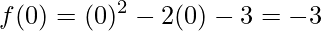 f(0)=(0)^{2}-2(0)-3=-3