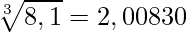 \displaystyle \sqrt[3]{8,1}=2,00830
