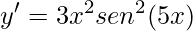 y'=3x^{2}sen^{2}(5x)