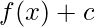 f(x)+c