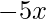 -5x