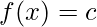 f(x)=c