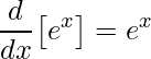 \displaystyle \frac{d}{dx}\big[e^{x}\big]=e^{x}