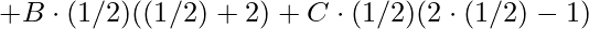 \displaystyle +B\cdot (1/2)((1/2)+2)+C\cdot (1/2)(2\cdot (1/2)-1)