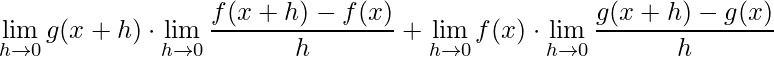 \displaystyle \lim\limits_{h\rightarrow 0}g(x+h)\cdot\lim\limits_{h\rightarrow 0}\frac{f(x+h)-f(x)}{h}+\lim\limits_{h\rightarrow 0}f(x)\cdot\lim\limits_{h\rightarrow 0}\frac{g(x+h)-g(x)}{h}