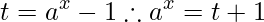 t=a^{x}-1\therefore a^{x}=t+1
