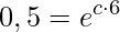 \displaystyle 0,5=e^{c\cdot 6}
