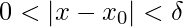 \displaystyle 0<\left |x-x_{0} \right |<\delta 