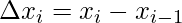 \displaystyle \Delta x_{i}=x_{i}-x_{i-1}