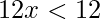 12x<12