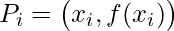 P_{i}=\big(x_{i},f(x_{i})\big)