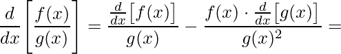 \displaystyle \frac{d}{dx}\Bigg[\frac{f(x)}{g(x)}\Bigg]=\frac{\frac{d}{dx}\big[f(x)\big]}{g(x)}-\frac{f(x)\cdot \frac{d}{dx}\big[g(x)\big]}{g(x)^{2}}=