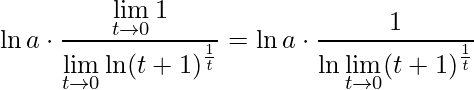 \displaystyle \ln a\cdot \frac{\lim\limits_{t\rightarrow 0}1}{\lim\limits_{t\rightarrow 0} \ln(t+1)^{\frac{1}{t}}}=\ln a\cdot \frac{1}{\ln \lim\limits_{t\rightarrow 0}(t+1)^{\frac{1}{t}}}