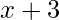 x+3