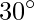 30^{\circ}
