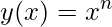 y(x)=x^{n}