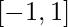 \displaystyle [-1,1]