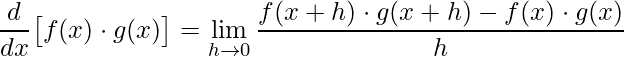 \displaystyle \frac{d}{dx}\big[f(x)\cdot g(x)\big]=\lim\limits_{h\rightarrow 0}\frac{f(x+h)\cdot g(x+h)-f(x)\cdot g(x)}{h}