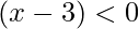 (x-3)<0