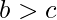 b>c