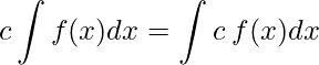 \displaystyle c\int f(x)dx=\int c\: f(x)dx