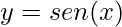 y=sen(x)