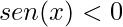 sen(x)<0