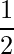 \displaystyle\frac{1}{2}