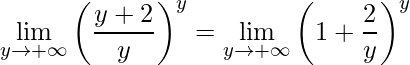 \displaystyle\lim\limits_{y\rightarrow +\infty}\left (\frac{y+2}{y} \right )^{y}=\lim\limits_{y\rightarrow +\infty}\left (1+\frac{2}{y} \right )^{y}