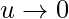 u\rightarrow 0