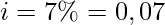 i=7 \%=0,07