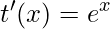 \displaystyle t'(x)=e^{x}