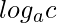 \displaystyle log_{a} c