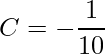 \displaystyle C=-\frac{1}{10}