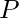 P