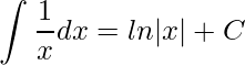 \displaystyle \int\frac{1}{x}dx=ln|x|+C