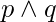 p\land q
