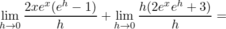 \displaystyle \lim\limits_{h\rightarrow 0}\frac{2xe^{x}(e^{h}-1)}{h}+\lim\limits_{h\rightarrow 0}\frac{h(2e^{x}e^{h}+3)}{h}=
