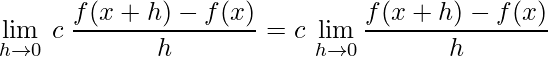 \displaystyle \lim\limits_{h\rightarrow 0}\:c\;\frac{f(x+h)-f(x)}{h}=c\:\lim\limits_{h\rightarrow 0}\frac{f(x+h)-f(x)}{h}