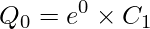  \displaystyle Q_{0}=e^{0} \times C_{1} 